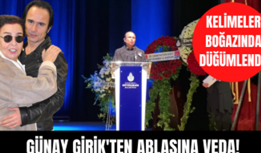 Fatma Girik'in kardeşi Günay Girik ablasını son yolculuğunu bu sözleriyle uğurladı!