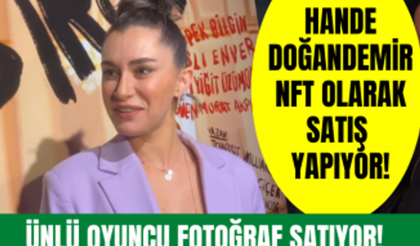 Hande Doğandemir'den NFT açıklaması! Çektiği fotoğrafları nasıl satıyor?