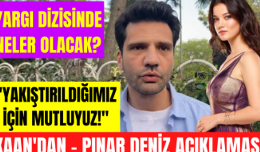 Kaan Urgancıoğlu Pınar Deniz ile yakıştırılmasını nasıl değerlendirdi? Yargı dizisi için ne dedi?