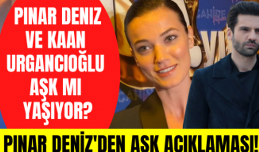 Pınar Deniz ve Kaan Urgancıoğlu arkadaşlığı aşka dönüşür mü? Pınar Deniz'den aşk açıklaması!