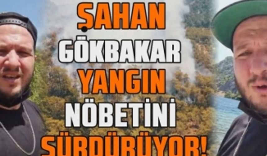 Şahan Gökbakar Marmaris'teki yangınlara yapılan müdahaleleri paylaşmaya devam ediyor!