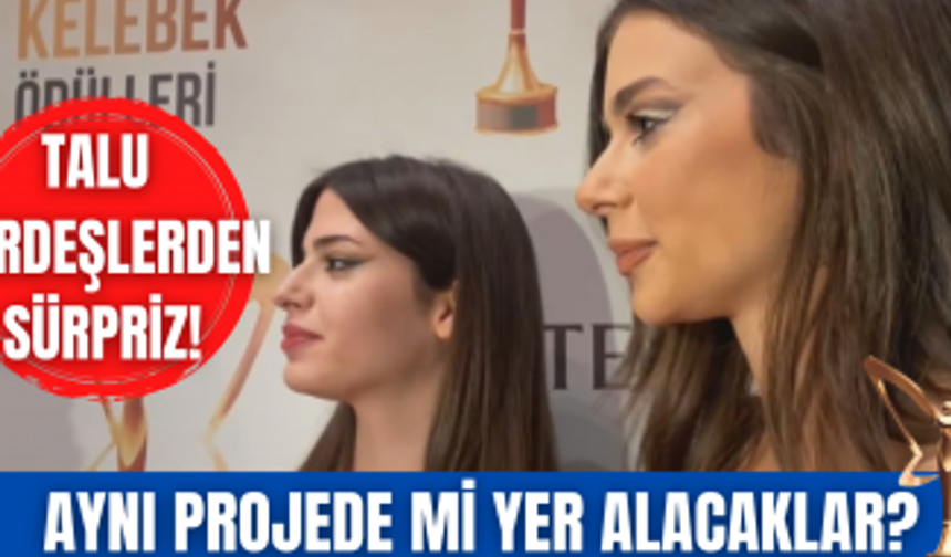 Derin Talu ve Deren Talu'dan sürpriz proje!