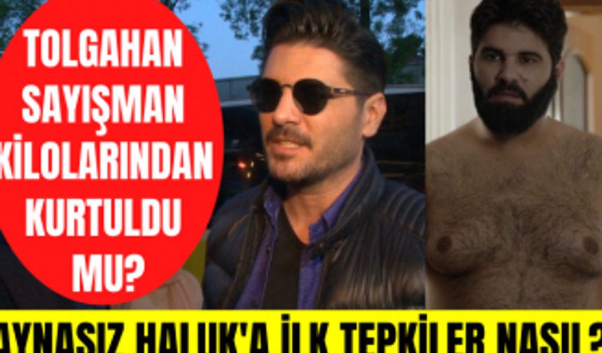 Tolgahan Sayışman yeni filmi Aynasız Haluk için neler söyledi? Fazla kilolarından kurtuldu mu?