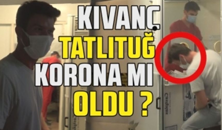 Kıvanç Tatlıtuğ korona testi yaptırdı! Kıvanç Tatlıtuğ koronavirüse mi yakalandı?