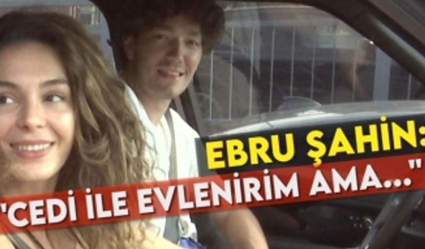 Ebru Şahin sevgilisi Cedi Osman'a neden sitem etti?