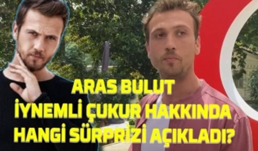 Aras Bulut İynemli Çukur dizisi ile ilgili hangi sürprizi açıkladı?