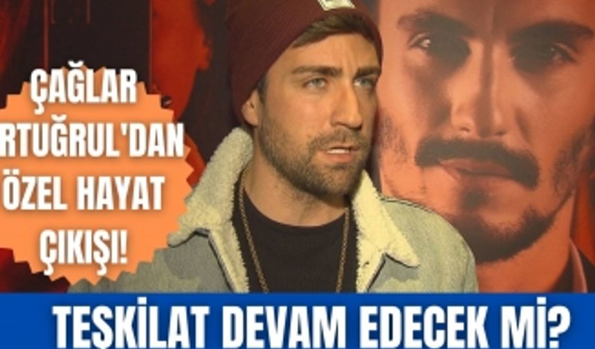 Çağlar Ertuğrul sevgili sorusuna duyunca sinirlendi! | Teşkilat dizisi devam edecek mi?