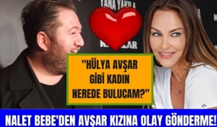 Nalet Bebe'den Kafalar'a büyük destek! | Ömer Başdoğan'dan Hülya Avşar'a olay gönderme!