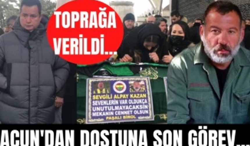 Acun Ilıcalı ve Esat Yontunç'tan dostları Alpay Kazan'a son veda! Gözyaşları içinde toprağa verildi!