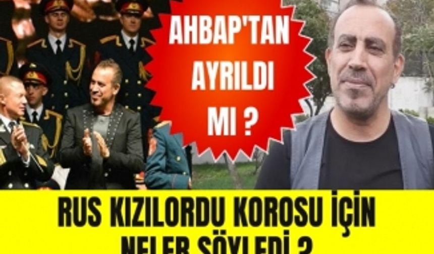 Haluk Levent sahne aldığı Rus Kızılordu Korosu ile ilgili neler söyledi? AHBAP'tan ayrıldı mı?