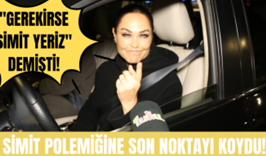 Hülya Avşar simit polemiğine son noktayı koydu!