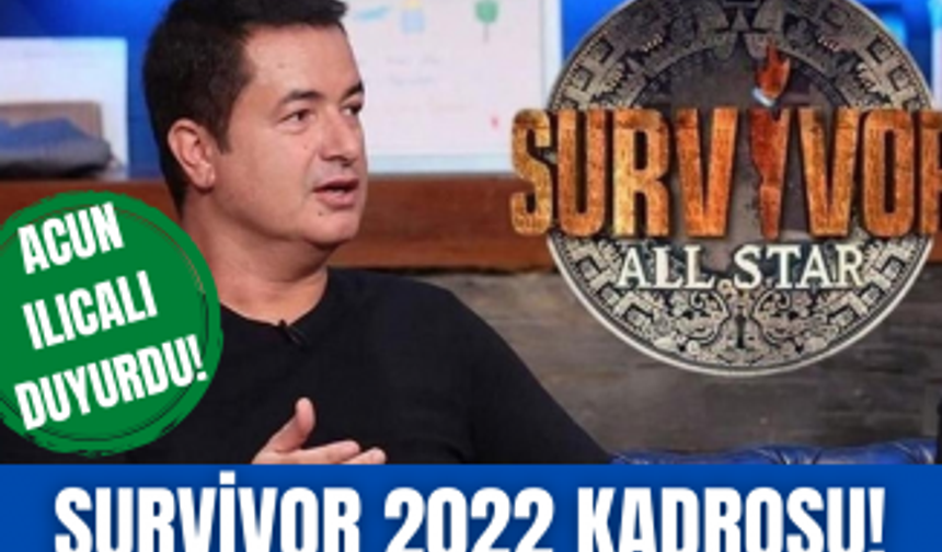 Acun Ilıcalı duyurdu! | Survivor All Star 2022 kadrosu açıklandı!