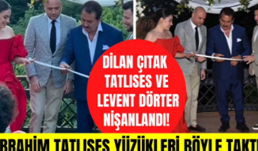 İbrahim Tatlıses'in kızı Dilan Çıtak Tatlıses ve Levent Dörter nişanlandı! Damada elini öptürmedi!