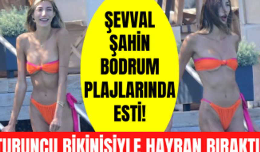 Şevval Şahin fit görüntüsü ve turuncu bikinisiyle Bodrum'da rüzgar gibi esti!