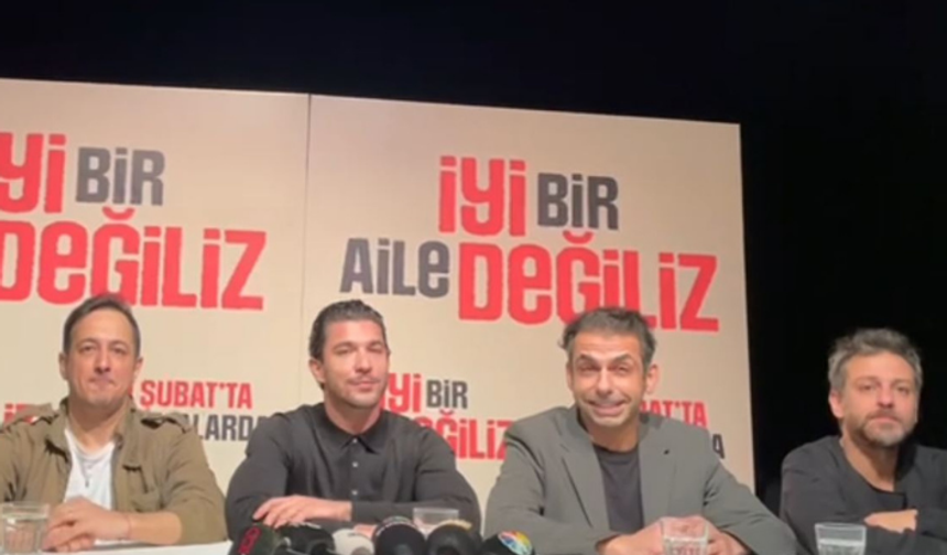 ‘İyi Bir Aile Değiliz’ filminin basın toplantısı gerçekleşti!