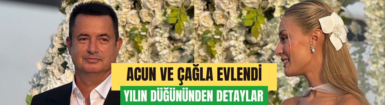 Yılın düğünü: Acun Ilıcalı ve Çağla Altunkaya evlendi